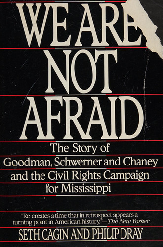 We Are Not Afraid: The Story of Goodman, Schwerner, and Chaney and the Civil Rights Campaign for Mississippi