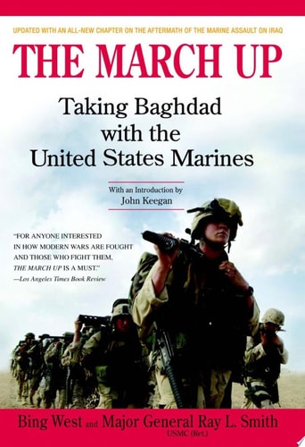 The March Up Taking Baghdad with the 1st Marine Division