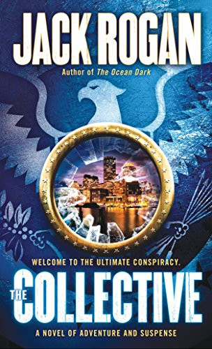 The Collective A Novel of Adventure and Suspense