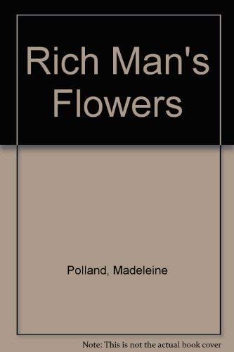 Rich Man's Flowers