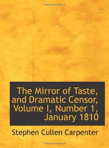 The Mirror of Taste, and Dramatic Censor, Volume I, Number 1, January 1810
