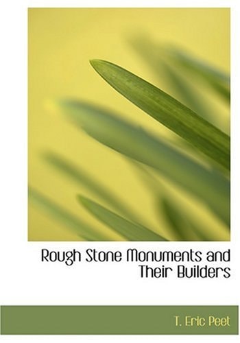 Rough Stone Monuments and Their Builders (Large Print Edition)