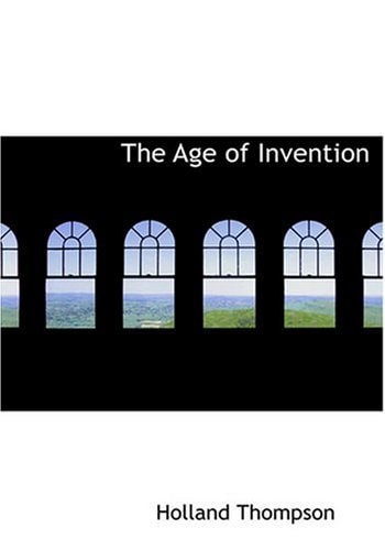 The Age of Invention (Large Print Edition)