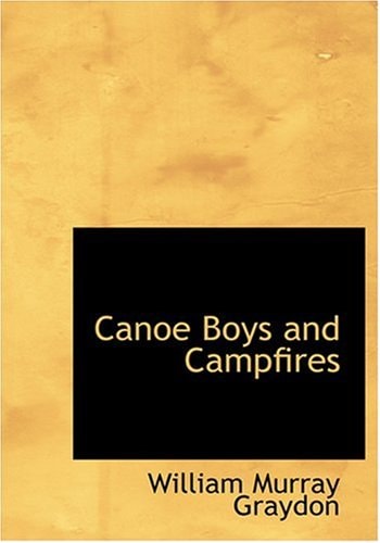 Canoe Boys and Campfires (Large Print Edition)