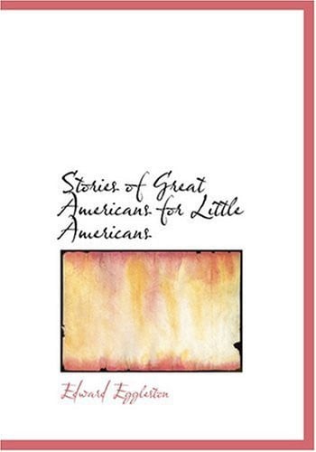 Stories of Great Americans for Little Americans (Large Print Edition)