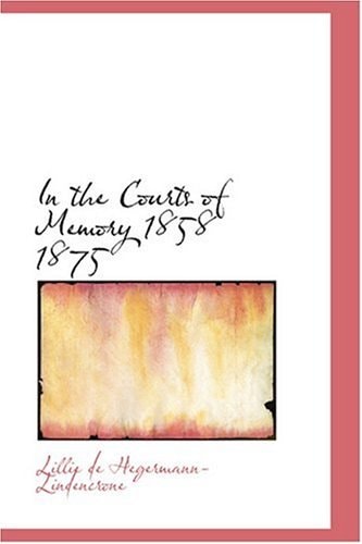 In the Courts of Memory 1858 1875