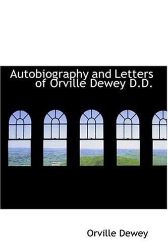 Autobiography and Letters of Orville Dewey D.D.