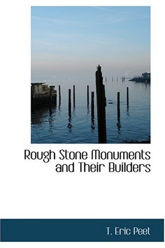 Rough Stone Monuments and Their Builders