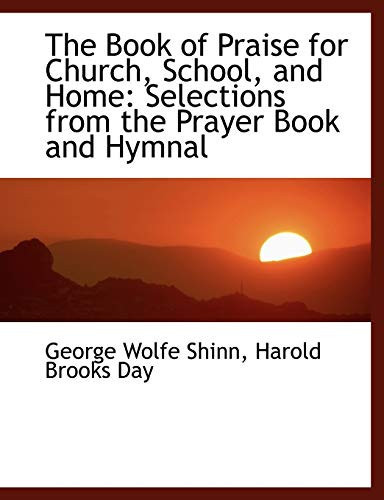 The Book of Praise for Church, School, and Home: Selections from the Prayer Book and Hymnal (Large Print Edition)