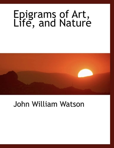 Epigrams of Art, Life, and Nature (Large Print Edition)