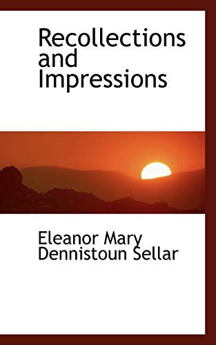 Recollections and Impressions