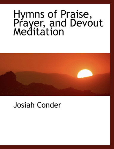 Hymns of Praise, Prayer, and Devout Meditation (Large Print Edition)