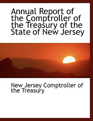 Annual Report of the Comptroller of the Treasury of the State of New Jersey (Large Print Edition)