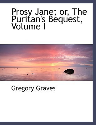 Prosy Jane; or, The Puritan's Bequest, Volume I (Large Print Edition)