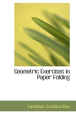 Geometric Exercises in Paper Folding