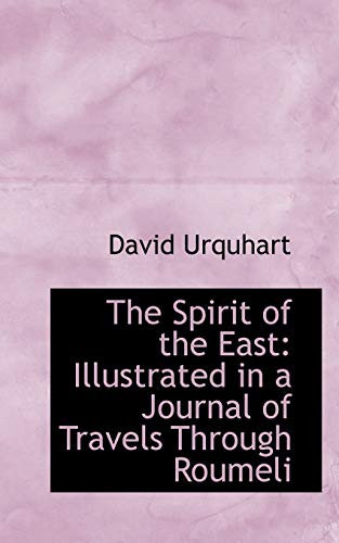 The Spirit of the East: Illustrated in a Journal of Travels Through Roumeli