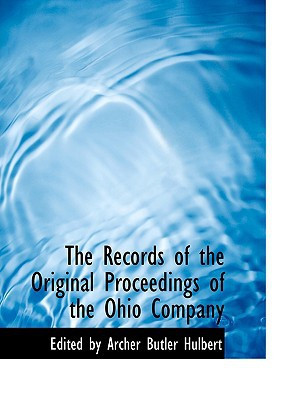 The Records of the Original Proceedings of the Ohio Company (Large Print Edition)