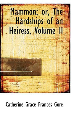 Mammon; or, The Hardships of an Heiress, Volume II