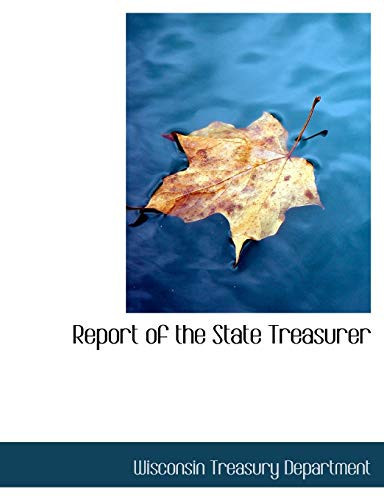 Report of the State Treasurer (Large Print Edition)