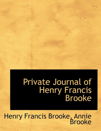 Private Journal of Henry Francis Brooke (Large Print Edition)