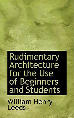 Rudimentary Architecture for the Use of Beginners and Students