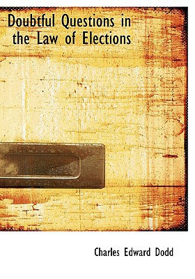 Doubtful Questions in the Law of Elections (Large Print Edition)