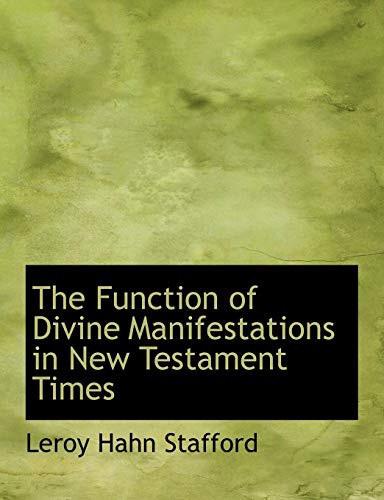 The Function of Divine Manifestations in New Testament Times (Large Print Edition)