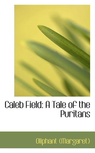 Caleb Field: A Tale of the Puritans