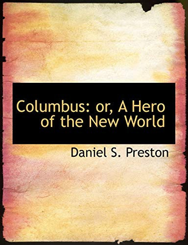 Columbus: or, A Hero of the New World (Large Print Edition)