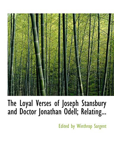 The Loyal Verses of Joseph Stansbury and Doctor Jonathan Odell; Relating... (Large Print Edition)