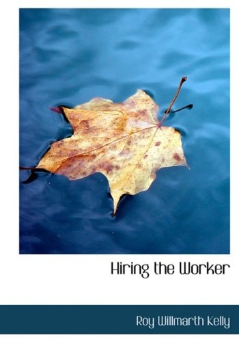 Hiring the Worker (Large Print Edition)