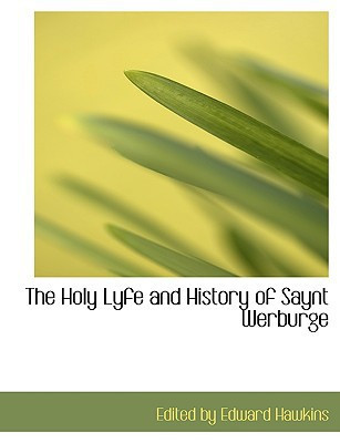 The Holy Lyfe and History of Saynt Werburge (Large Print Edition)