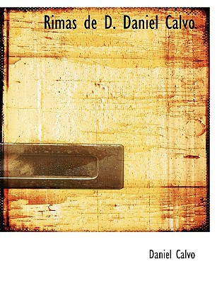 Rimas de D. Daniel Calvo (Large Print Edition) (Spanish Edition)