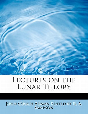 Lectures on the Lunar Theory