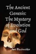 The Ancient Genesis: The Mystery of Evolution and God