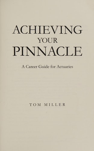 Achieving Your Pinnacle: A Career Guide for Actuaries