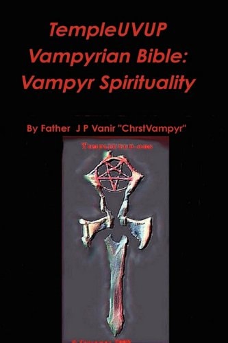 TempleUVUP Vampyrian Bible: Vampyr Spirituality
