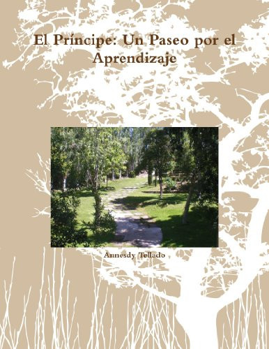 El Príncipe: Un Paseo Por El Aprendizaje (Spanish Edition)
