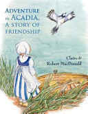 Adventure in Acadia, A story of friendship