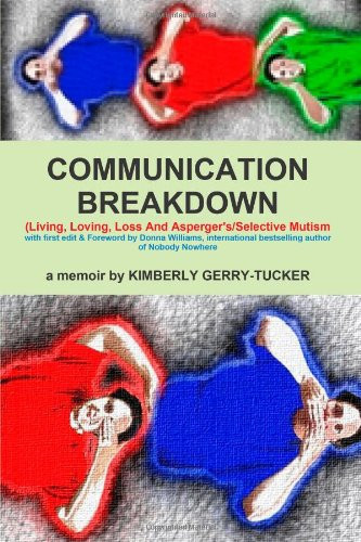 Communication Breakdown (Living, Loving, Loss and Asperger's-Selective Mutism)
