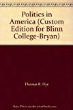 Politics in America (Custom Edition for Blinn College-Bryan)
