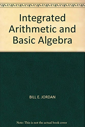 Integrated Arithmetic and Basic Algebra (4th Edition)