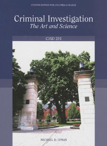 Criminal Investigation: The Art and Science: CJAD 201