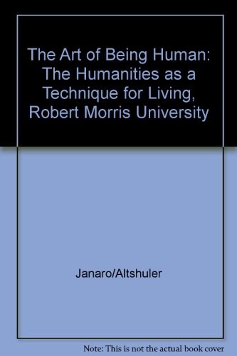 The Art of Being Human: The Humanities as a Technique for Living, Robert Morris University