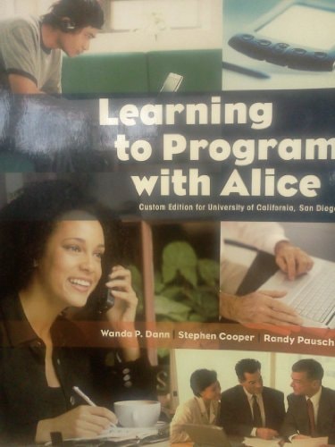 Learning to Program with Alice (Custom Edition for University of California, San Diego)