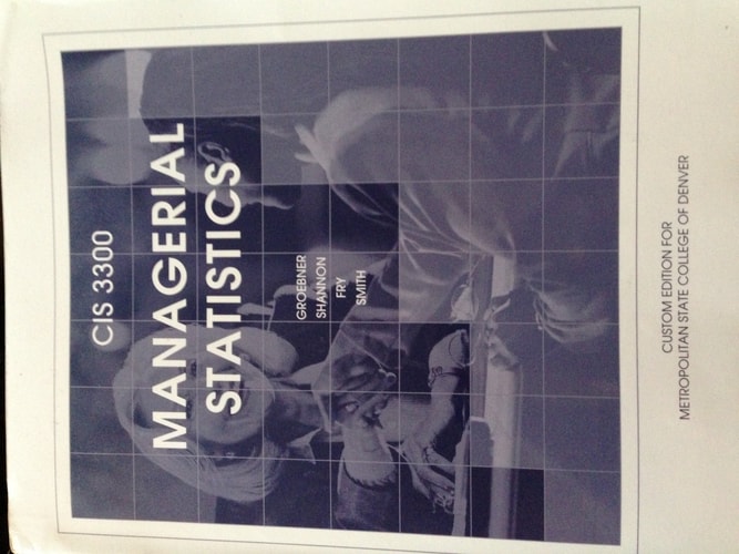 CIS3300 Managerial Statistics: Custom Edition for Metropolitan State College of Denver