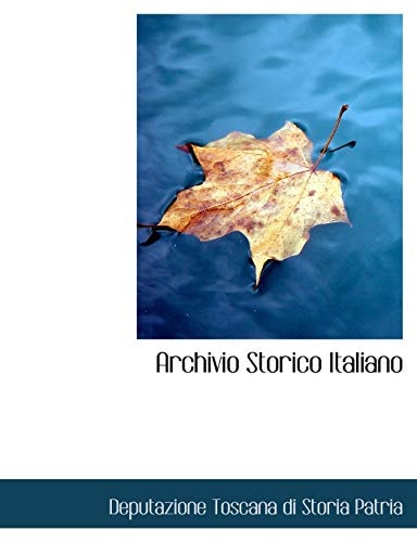 Archivio Storico Italiano (Large Print Edition) (Italian Edition)