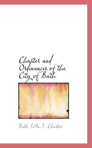 Charter and Ordinances of the City of Bath