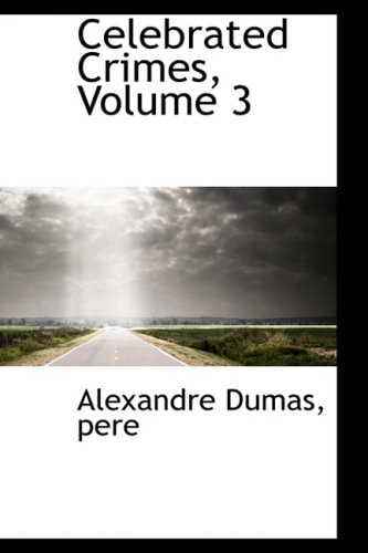 Celebrated Crimes, Volume 3