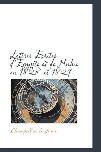 Lettres Ecrites d'Egypte et de Nubie en 1828 et 1829 (French Edition)